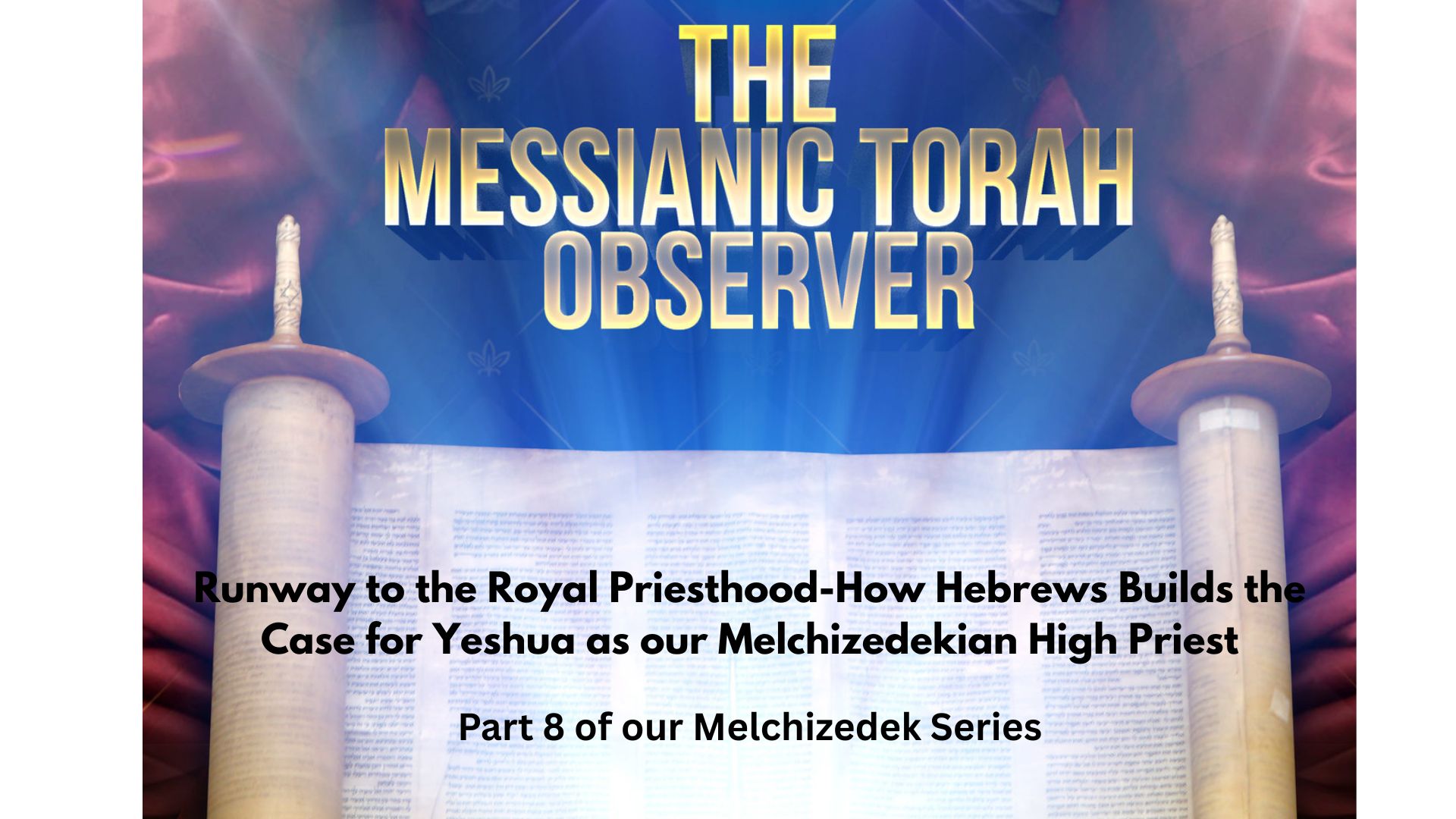 Runway to the Royal Priesthood-Part 8 of our Melchizedek Series Runway to the Royal Priesthood-Part 8 of our Melchizedek Series