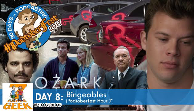 Day 8: Bingeables (Hour 7)