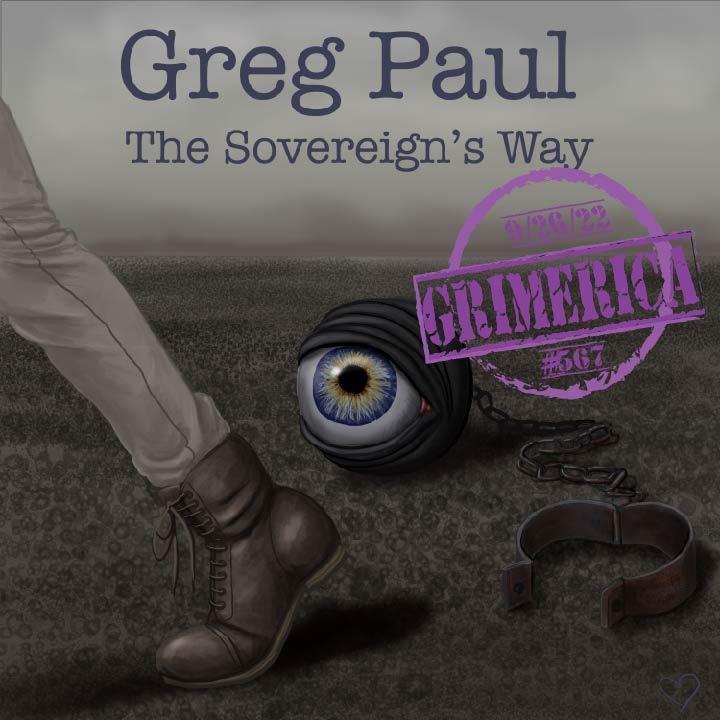 #567 - Greg Paul - The Sovereigns Way, real repentance, practical spirituality, false beliefs, reality vs fiction