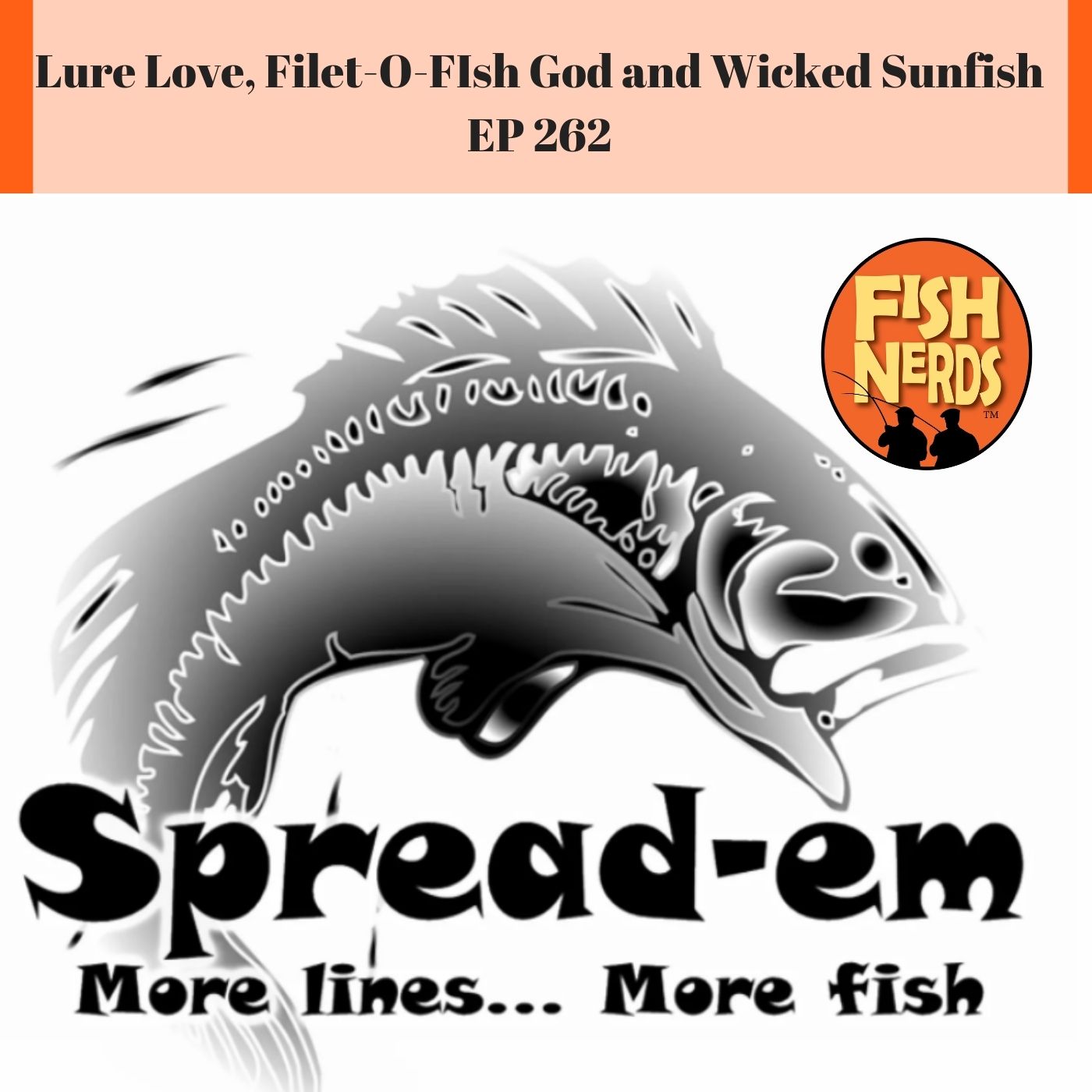 Lure Love, Filet-O-FIsh God and Wicked Sunfish EP 262