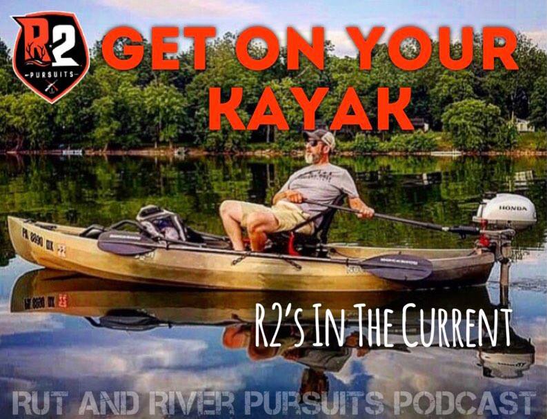 Get On Your Kayak - R2's In The Current