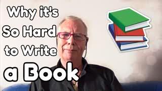 Why It's So Hard to Write a Book - WritersLife.org