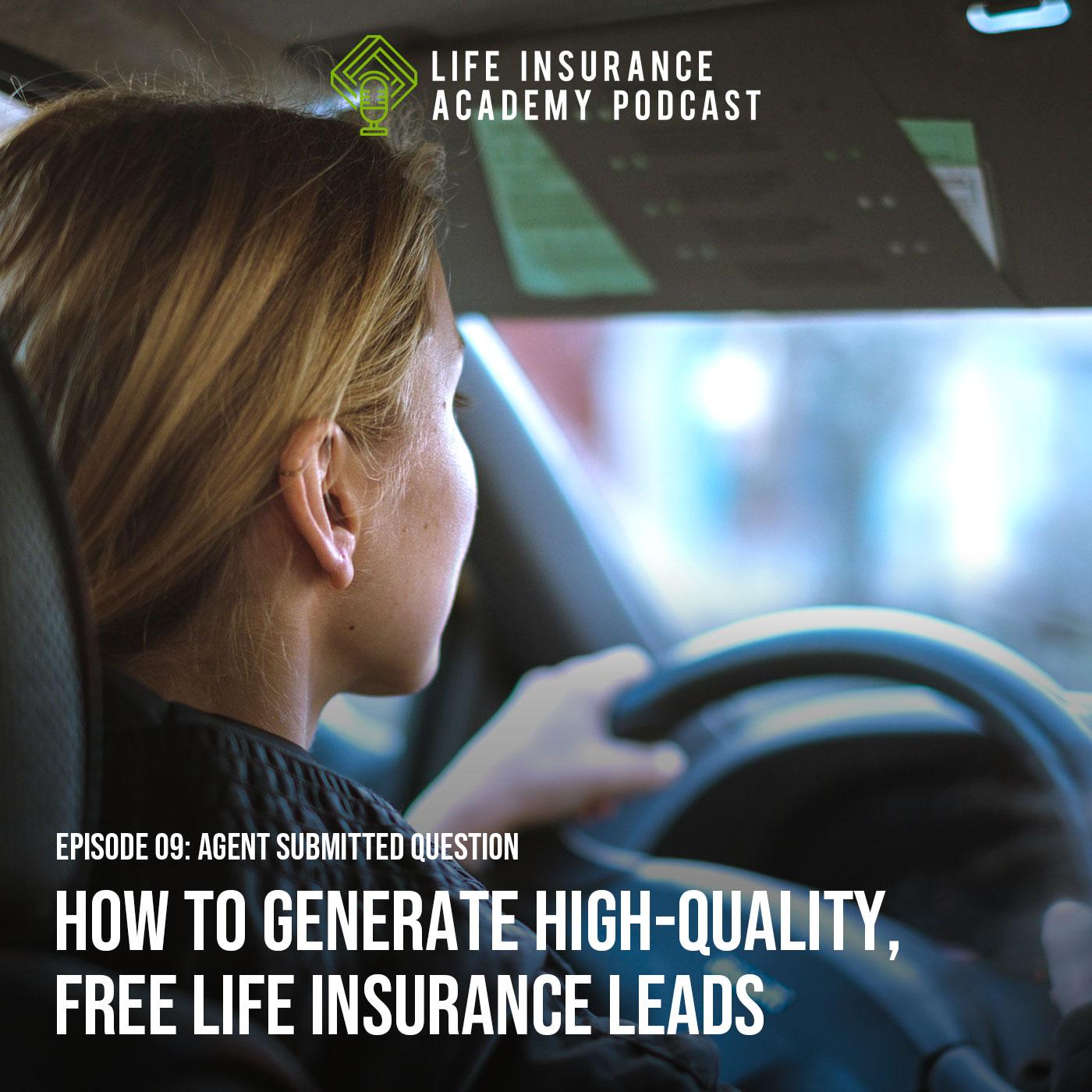 How to Generate High-Quality, Free Life Insurance Leads (Agent Submitted Question)
