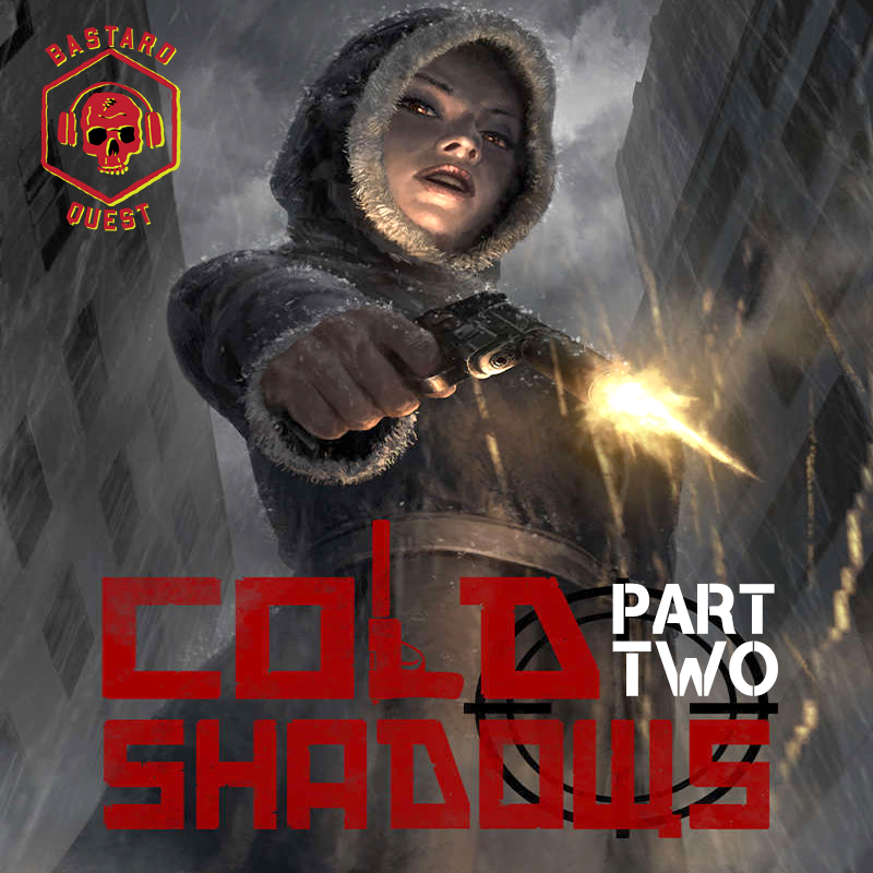 Episode 138 - COLD SHADOWS Part Two