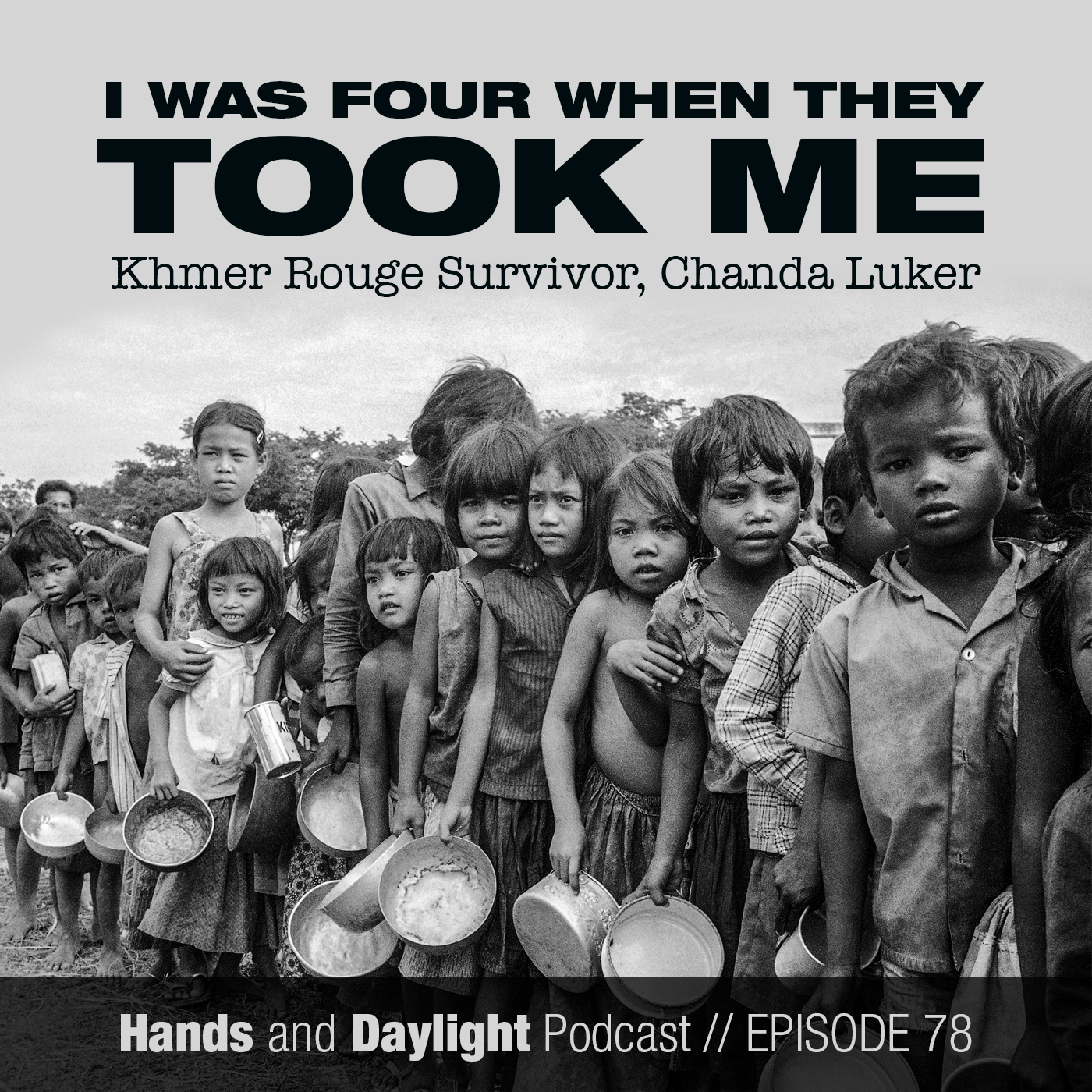 E78: I WAS FOUR WHEN THEY TOOK ME - Khmer Rouge Survivor Chanda Luker