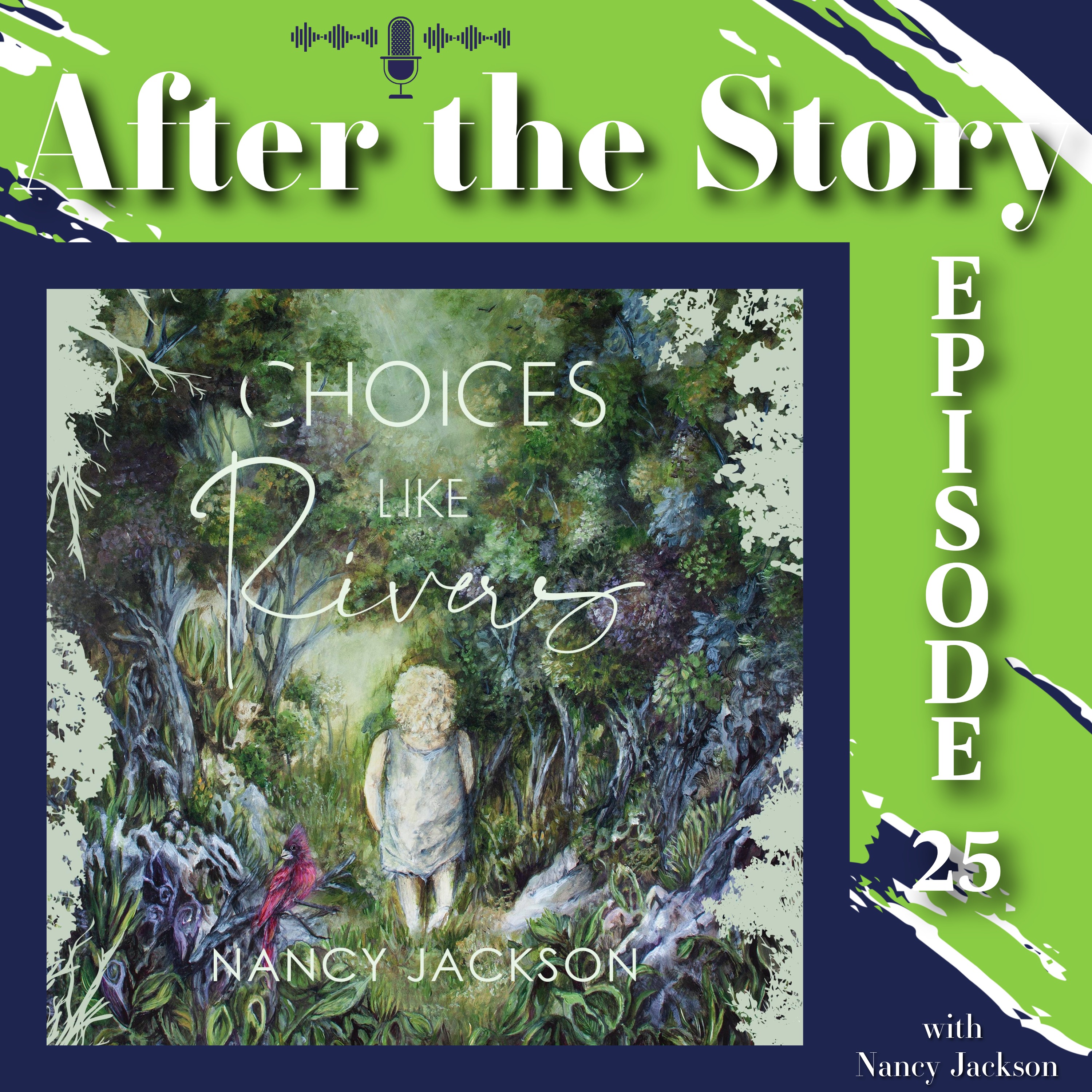 After the Story - Choices Like Rivers - Episode 25