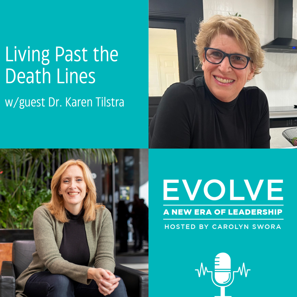 041: Living Past the Death Lines with Dr. Karen Tilstra