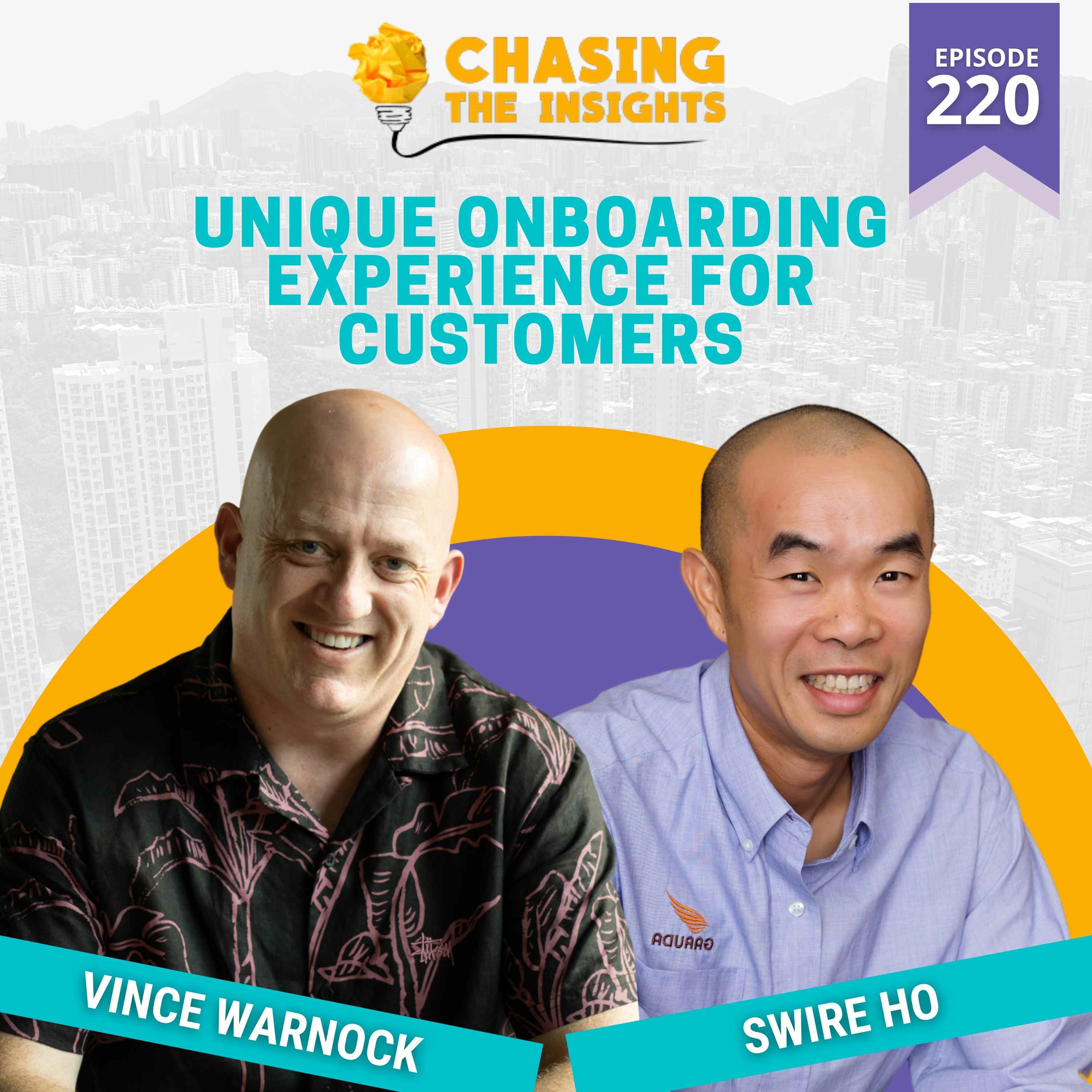 EP220 - Swire Ho on creating a unique onboarding experience for customers