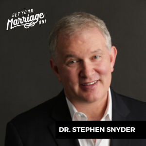 245: Love Worth Making Part 1, with Dr. Stephen Snyder, MD