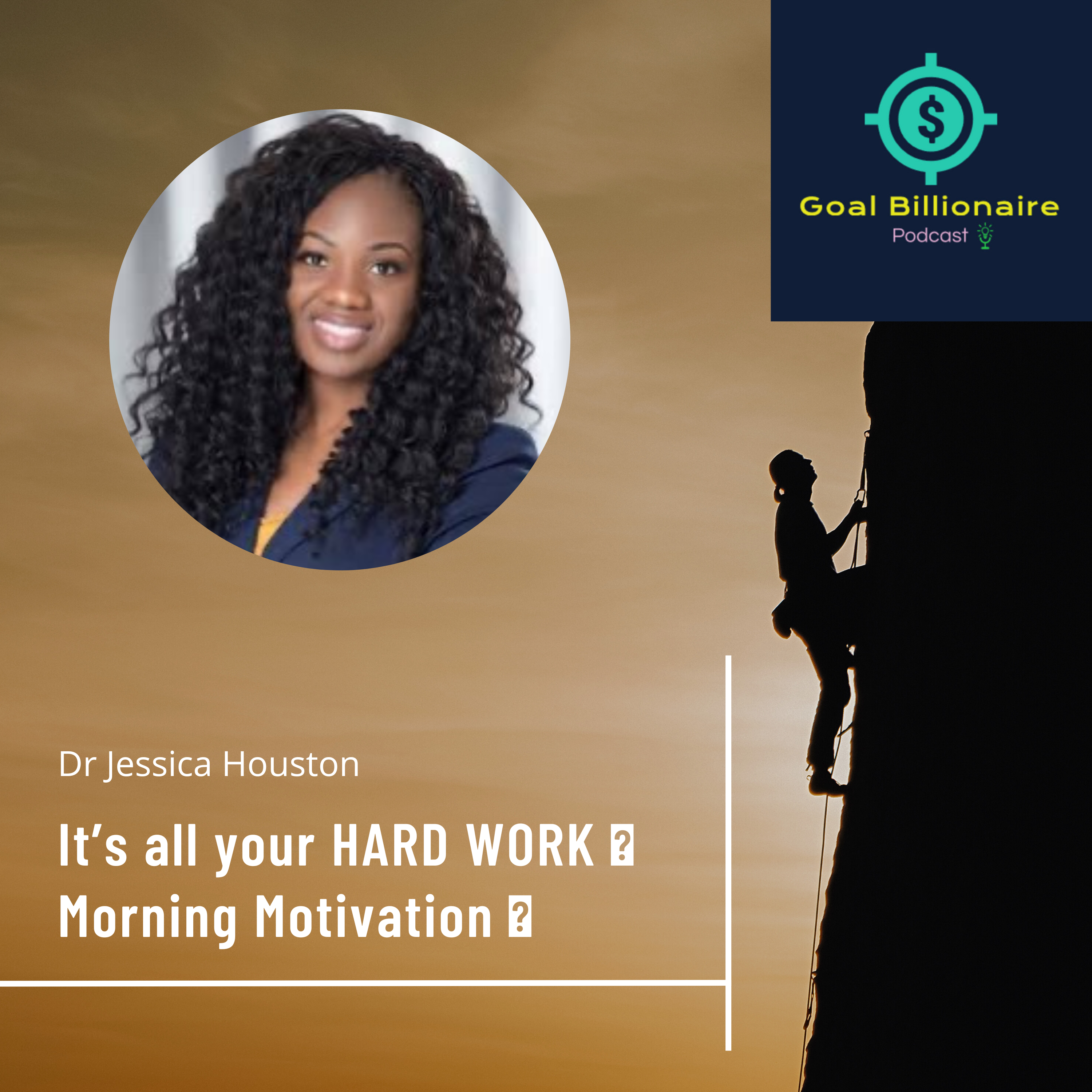 cover of episode It’s Only Your Hardwork |Amen!! ☀️🔥 Dr Jeesica Houston Motivational Speech | Goal Billionaire Podcast