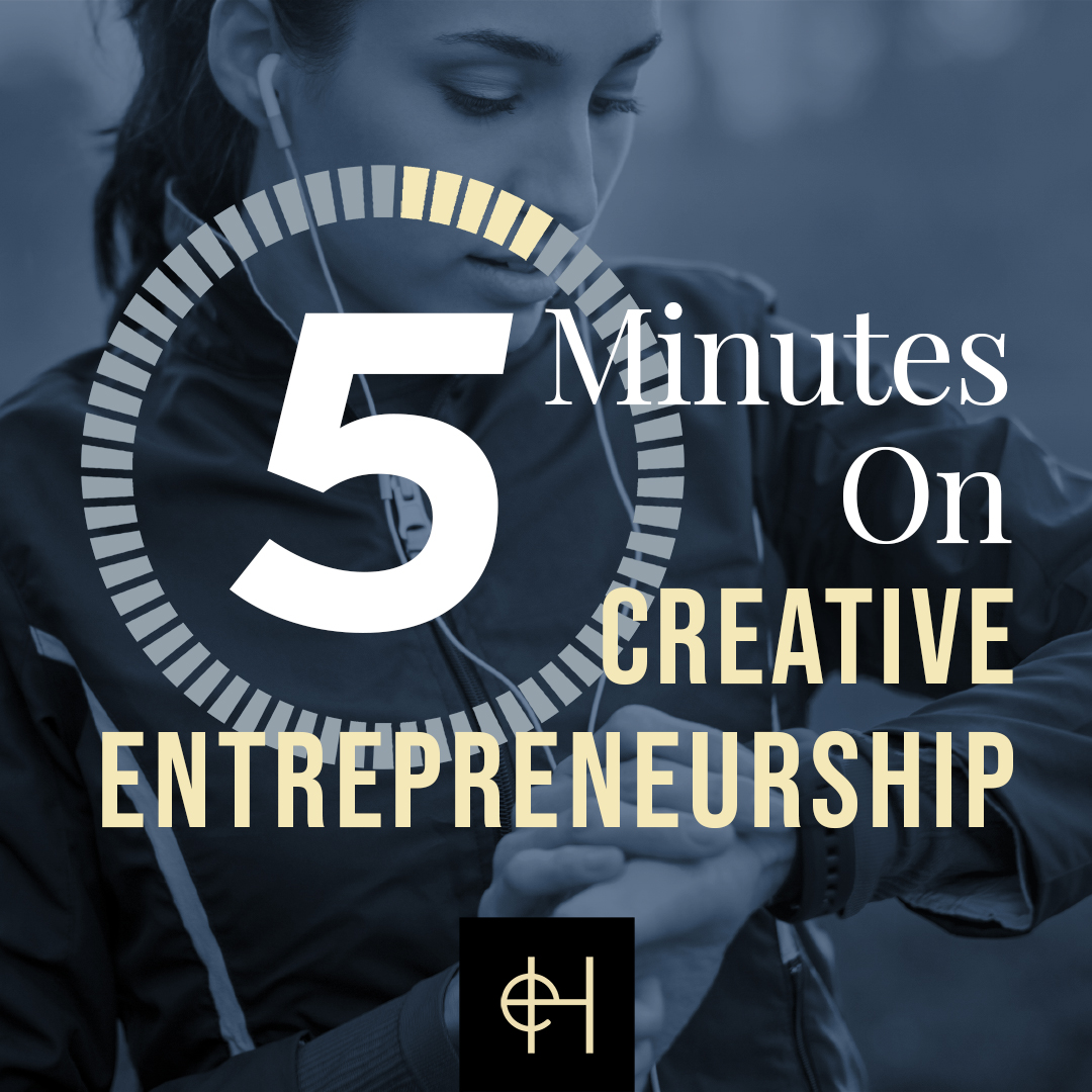5 Minutes on Creative Entrepreneurship
