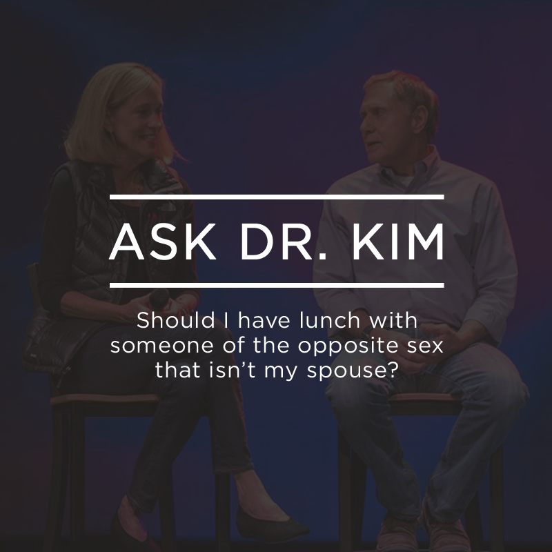 cover of episode Ask Dr. Kim:  Should I have lunch with someone of the opposite sex that isn’t my spouse? | Ep. 89