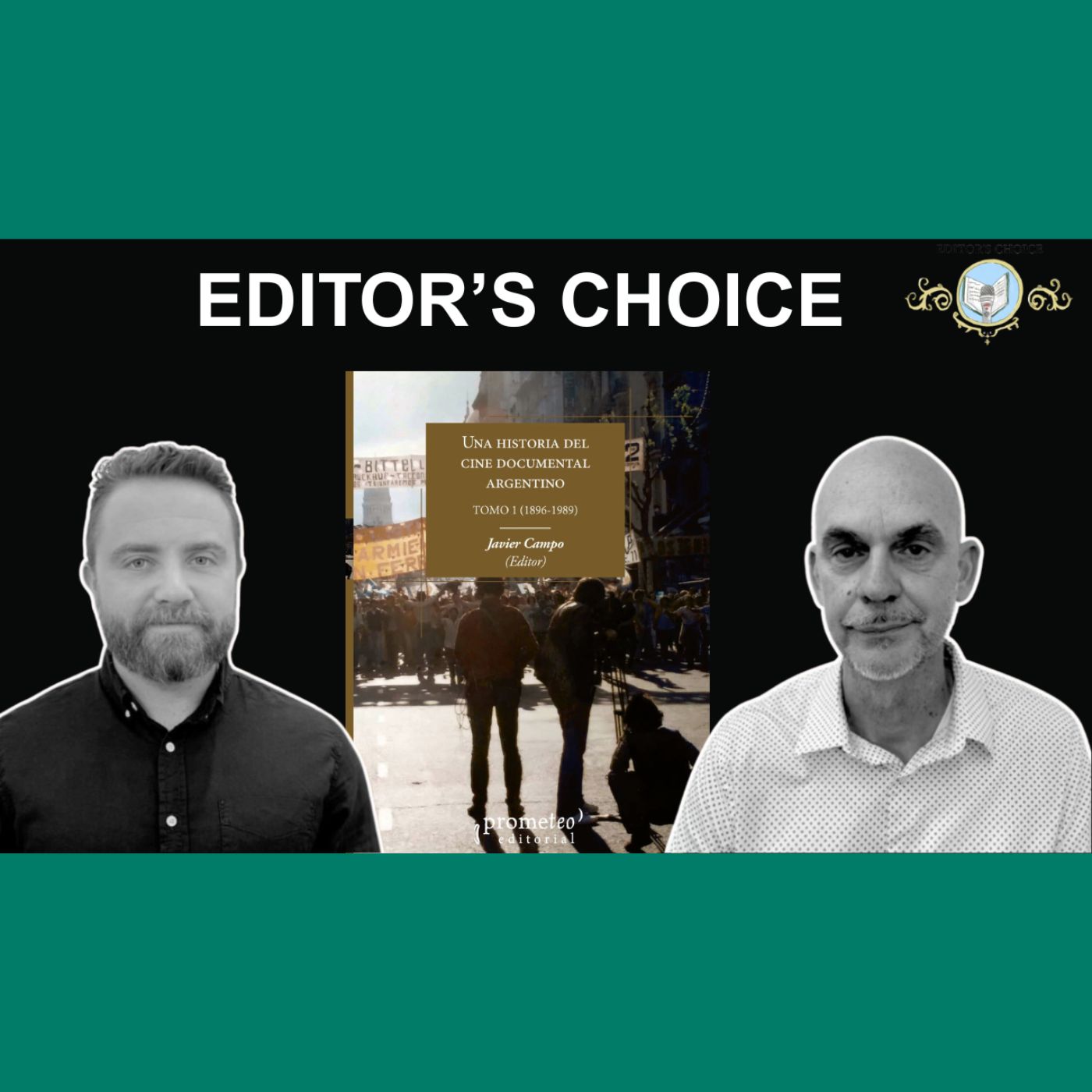 Editor's Choice Ep. 10: Una historia del cine documental argentino con Javier Campo