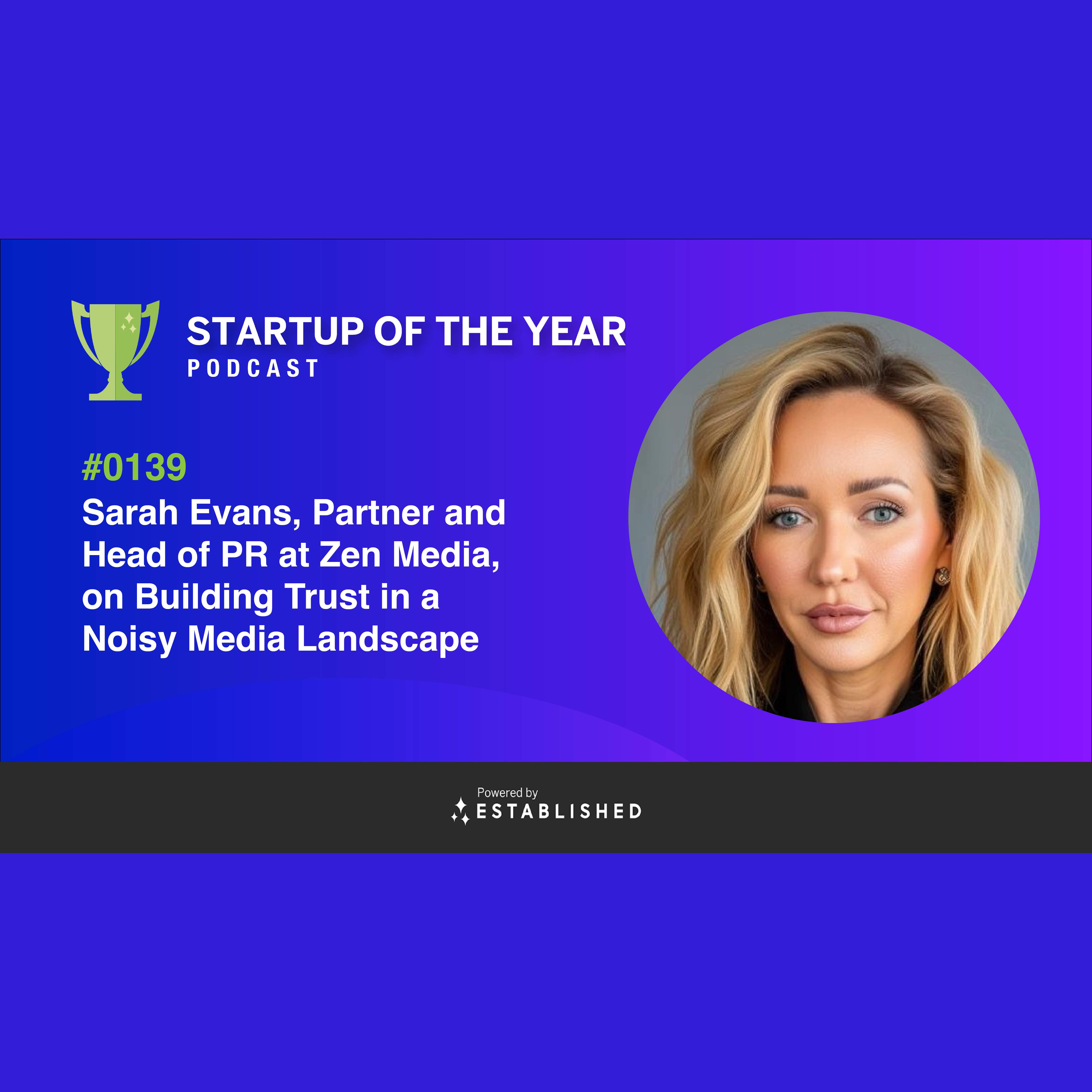 #0139 -  PR Storytelling with Sarah Evans, Head of PR at Zen Media