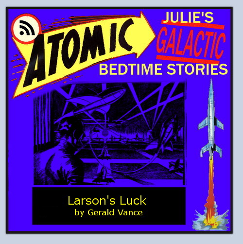 Atomic Julie - Larson's Luck by Gerald Vance