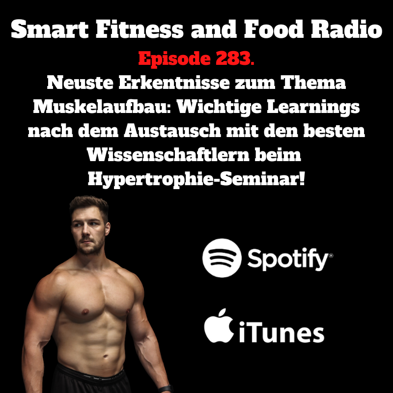 285. Neuste Erkentnisse zum Thema Muskelaufbau: Wichtige Learnings nach dem Austausch mit den besten Wissenschaftlern beim Hypertrophie-Seminar!