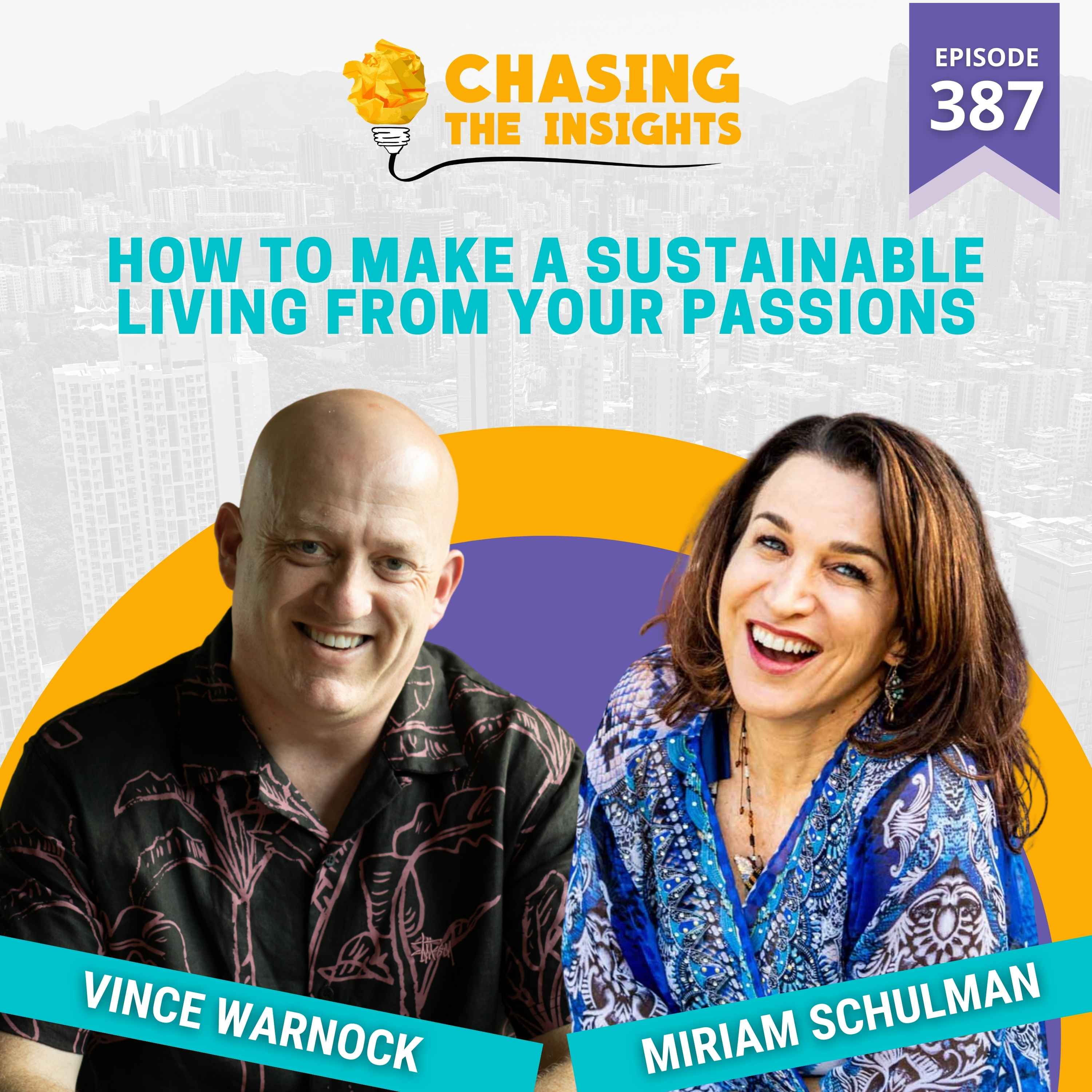 EP387 - Miriam Schulman on how to make a sustainable living from your passions
