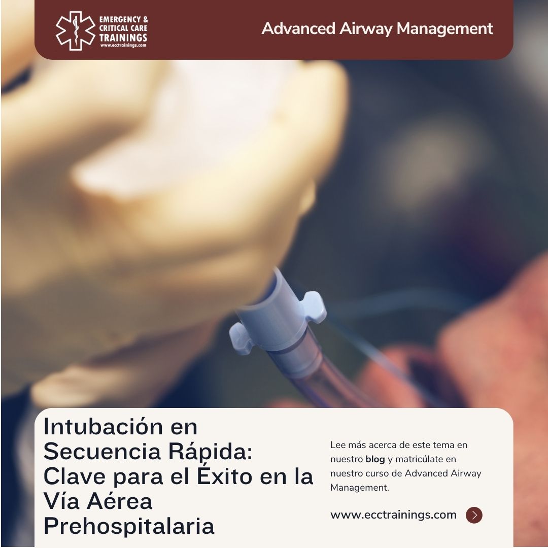 Intubación en Secuencia Rápida: Clave para el Éxito en la Gestión Avanzada de la Vía Aérea Prehospitalaria
