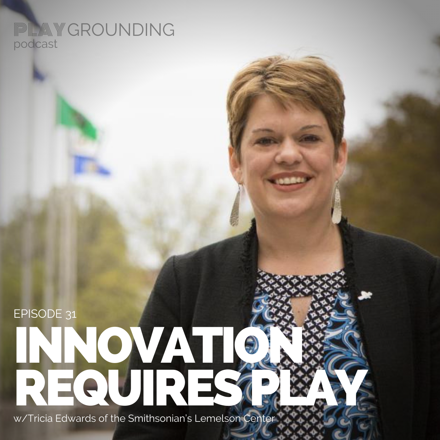Innovation Requires Play w/Tricia Edwards of the Smithsonian’s Lemelson Center