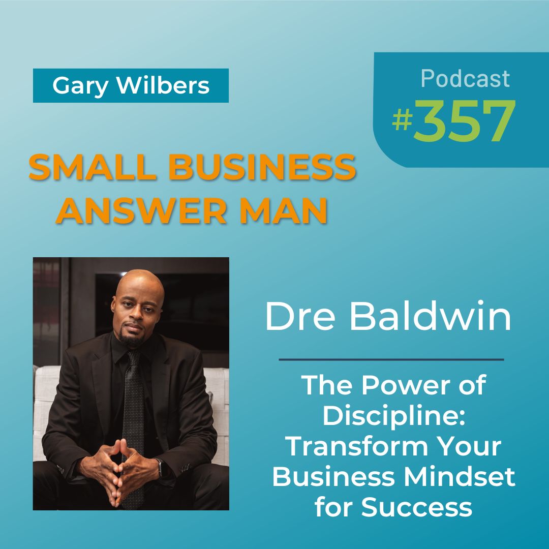 The Power of Discipline: Transform Your Business Mindset for Success| EP: 357 Dre Baldwin The Power of Discipline: Transform Your Business Mindset for Success| EP: 357 Dre Baldwin