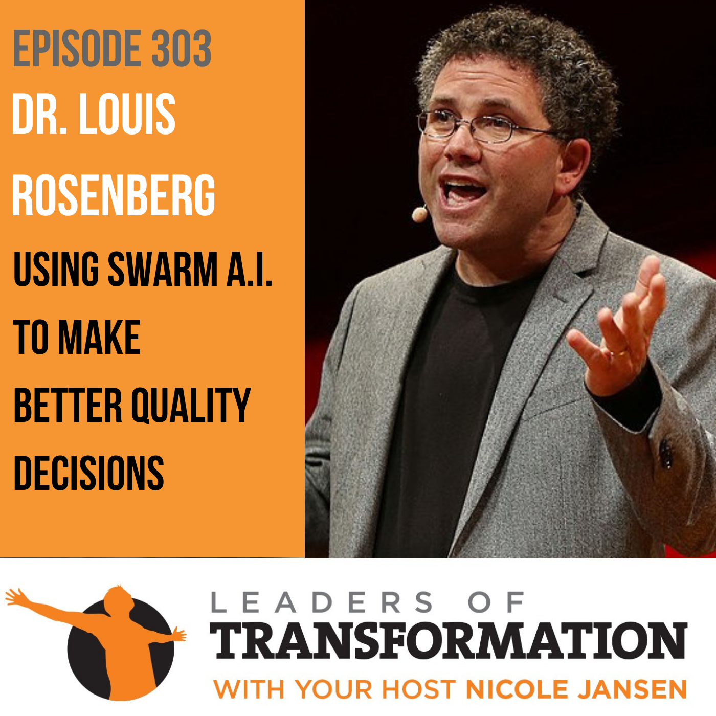 303: Dr. Louis Rosenberg: Using Swarm AI to Make Better Quality Decisions