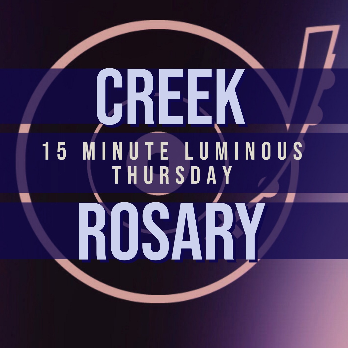 15 Minute Rosary - 4 - Luminous - Thursday - CREEK