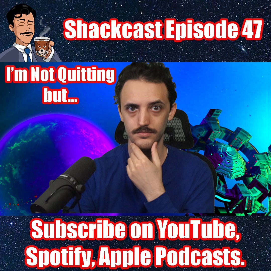 I'm Not Quitting, but... | Shackcast Episode 47 LIVE!