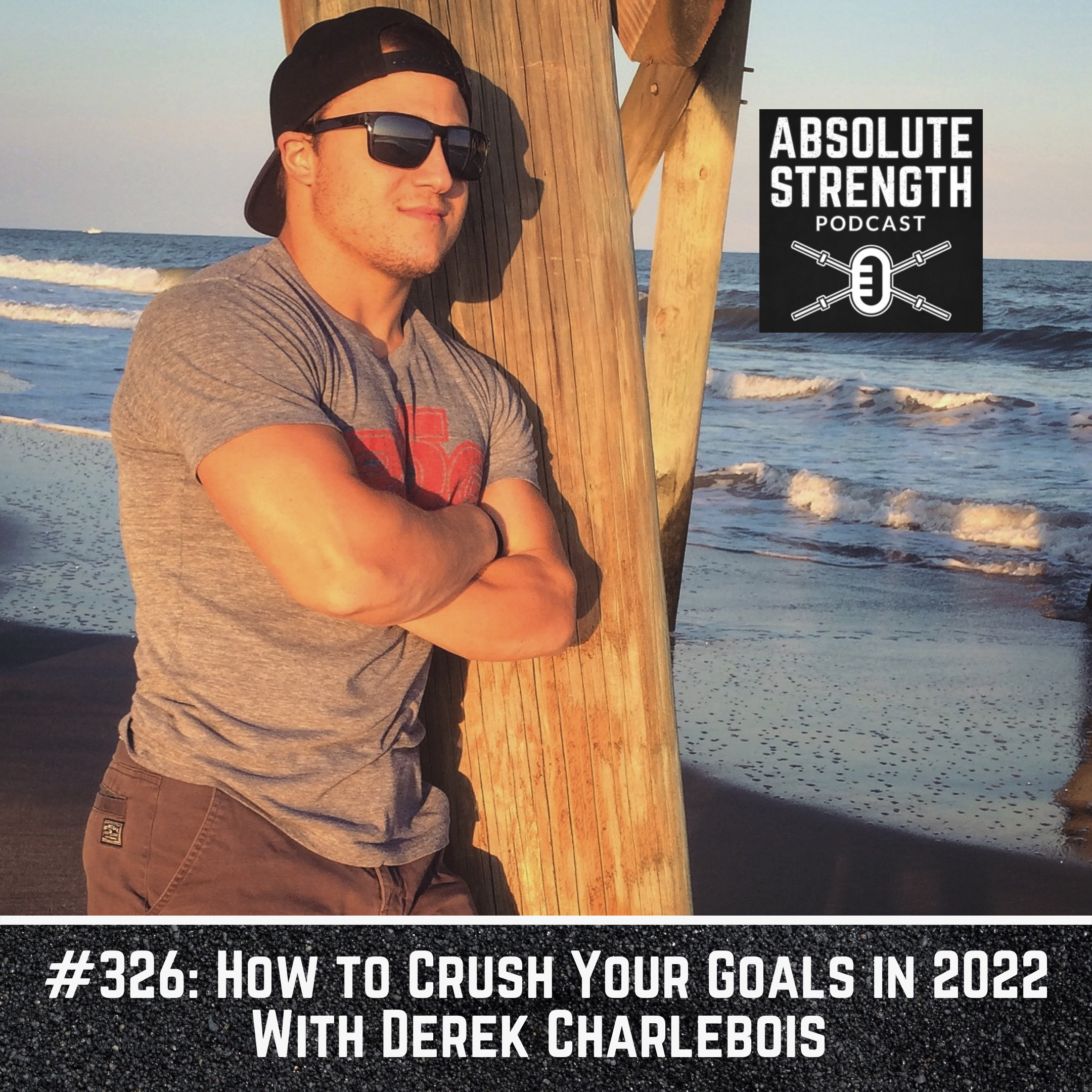326: How to Crush Your Goals in 2022 With Derek Charlebois