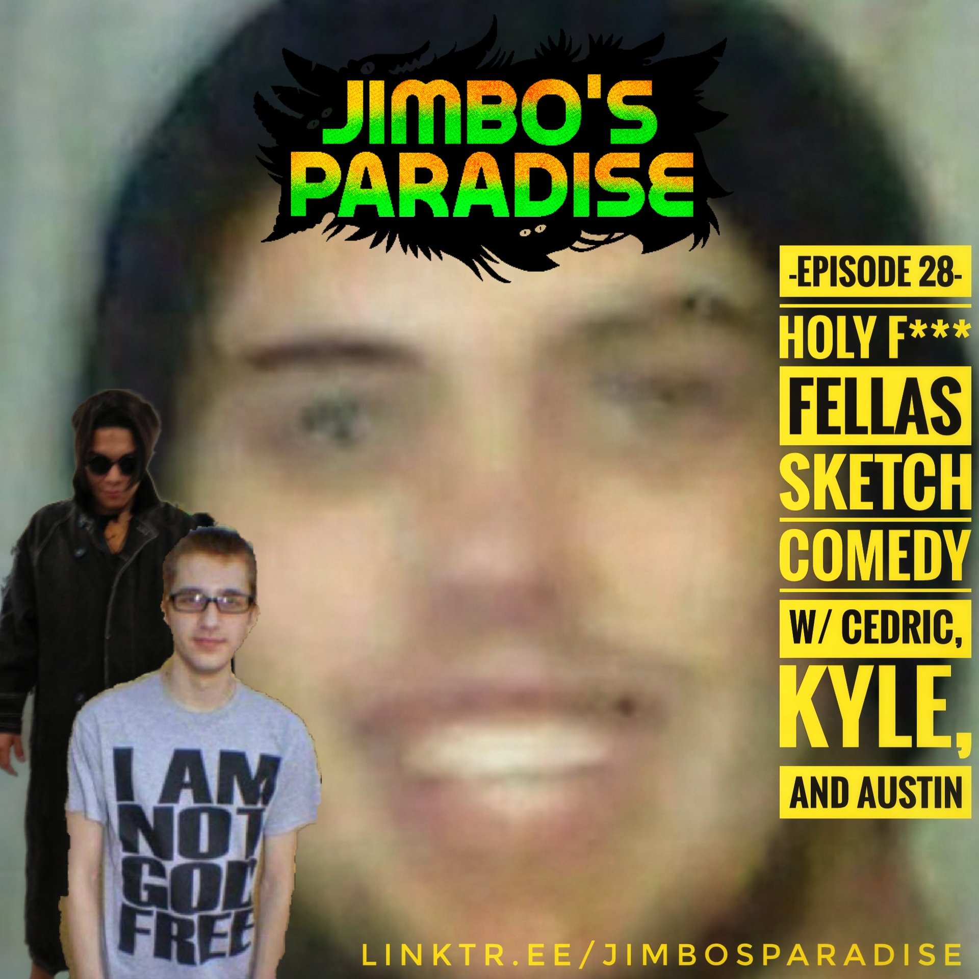 EPISODE 28 - HOLY F*** FELLAS Sketch Comedy