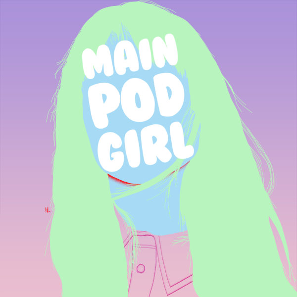 Main Pod Girl