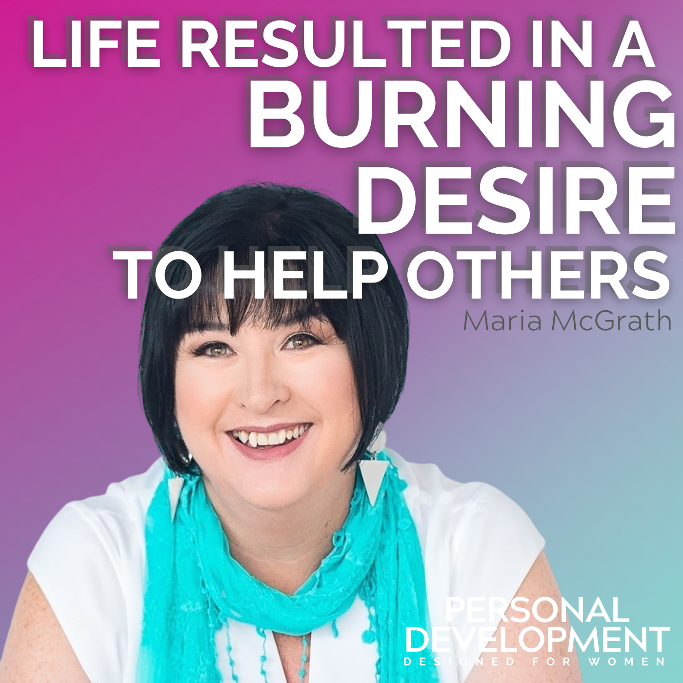 I had a burning desire to help women