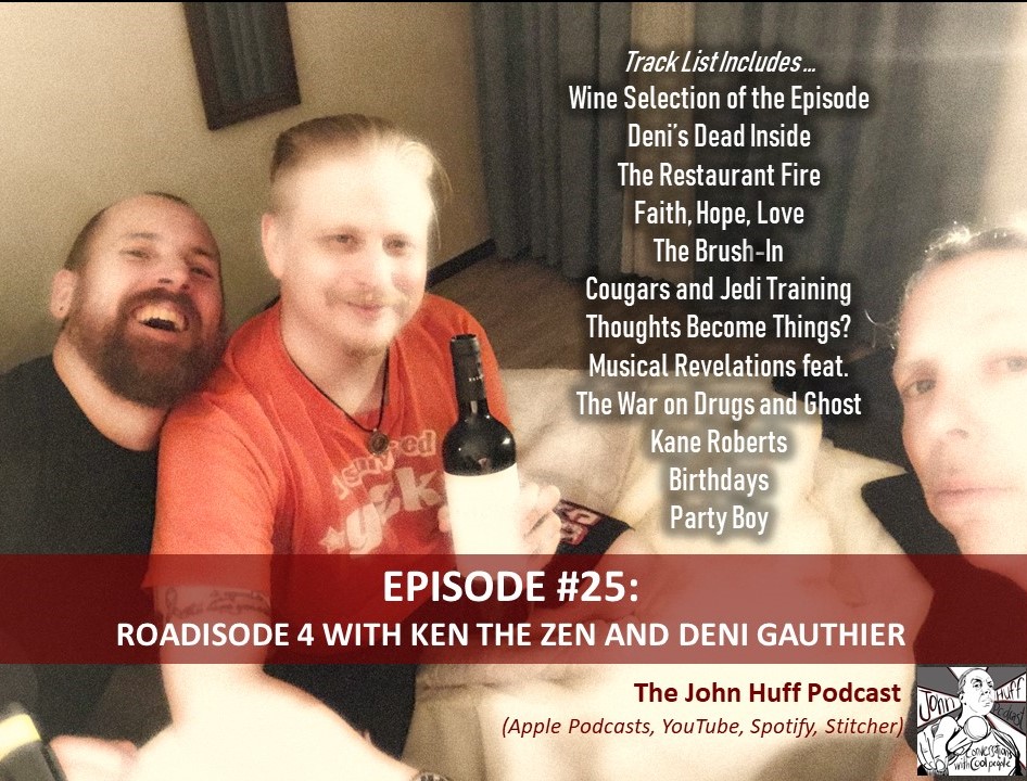 Episode #25: Roadisode 4 With Ken The Zen and Deni Gauthier