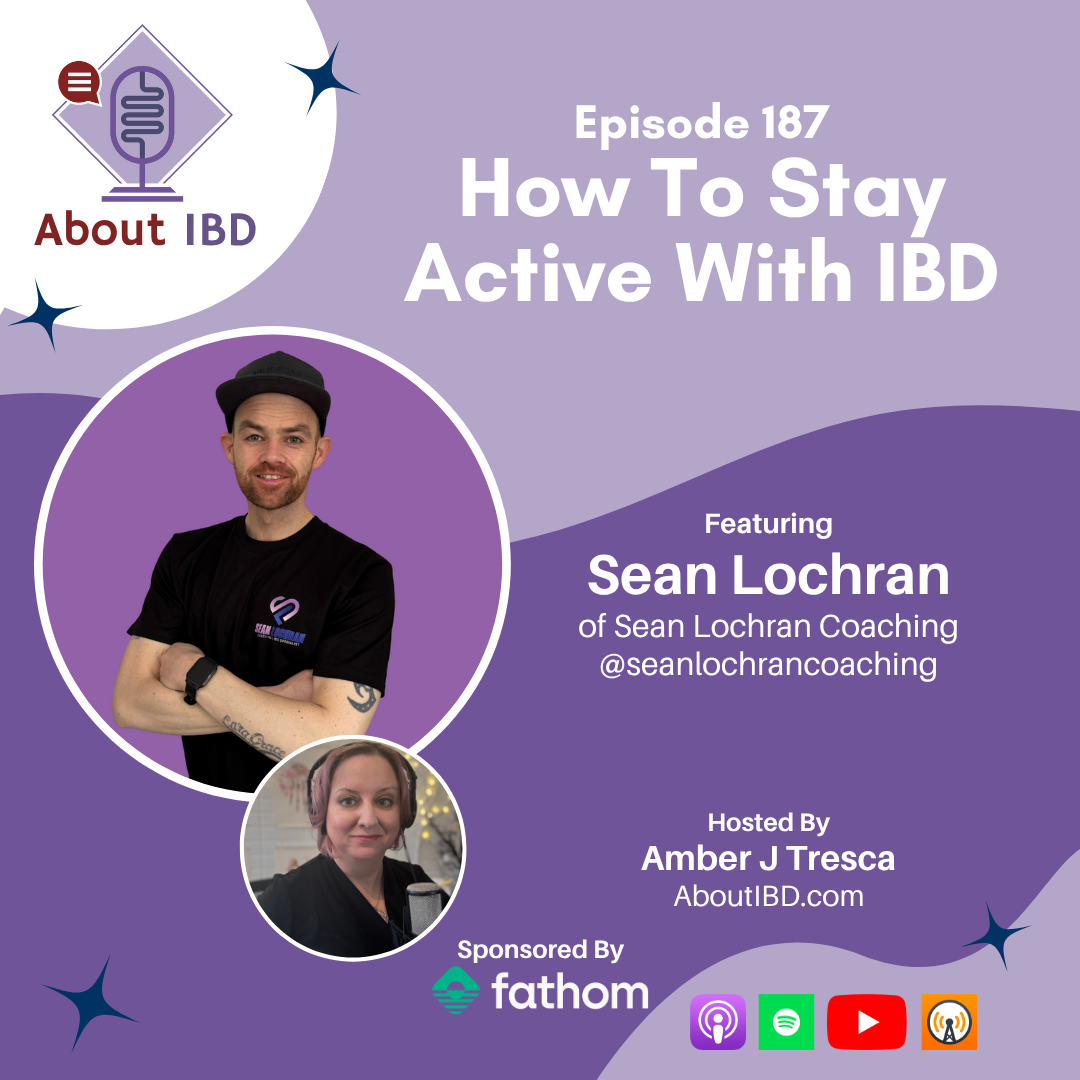 How To Stay Active With IBD Featuring Sean Lochran