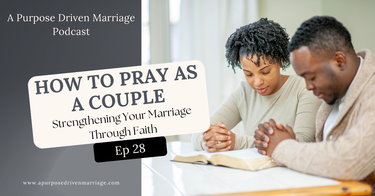 How to Pray as a Couple: Strengthening Your Marriage through Faith