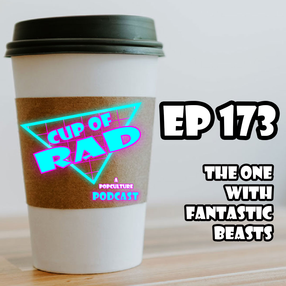 Ep. 173 - The One With Fantastic Beasts