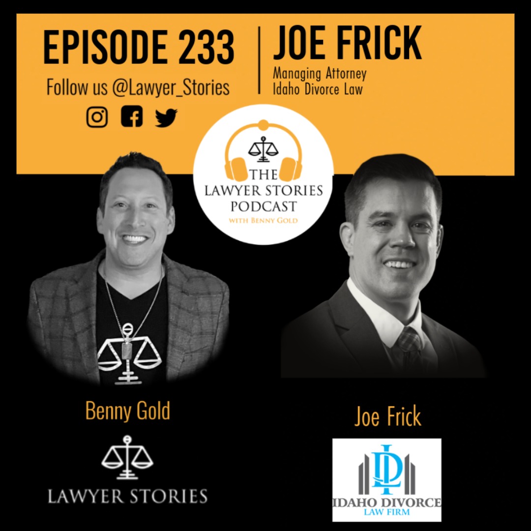 Ep 233 | Joe Frick | The C.A.S.E.² Framework: How to Grow Your Law Firm by Working Only with the Clients You Want