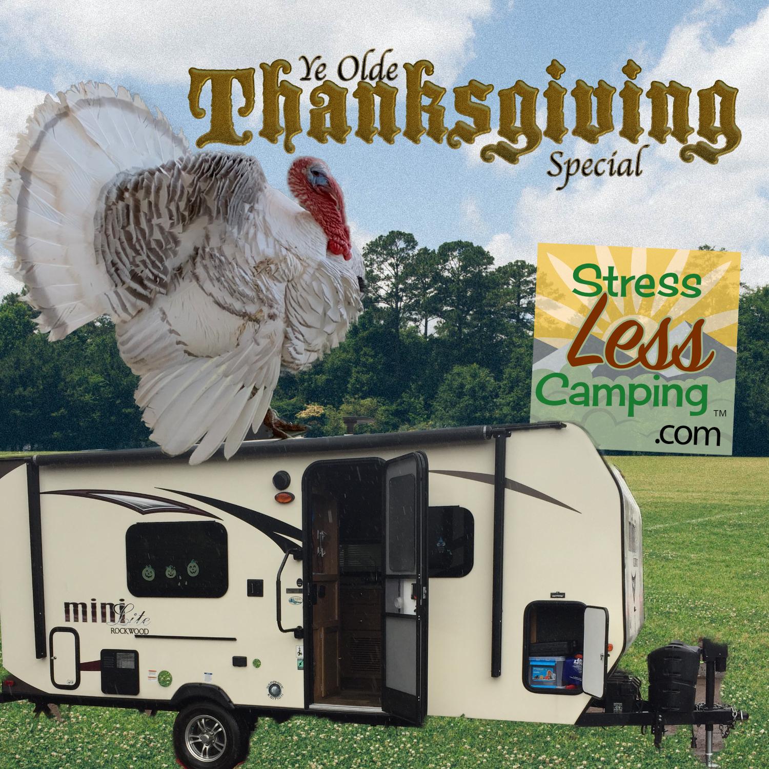 The Annual Thanksgiving Special - StressLess Camping on Thanksgiving