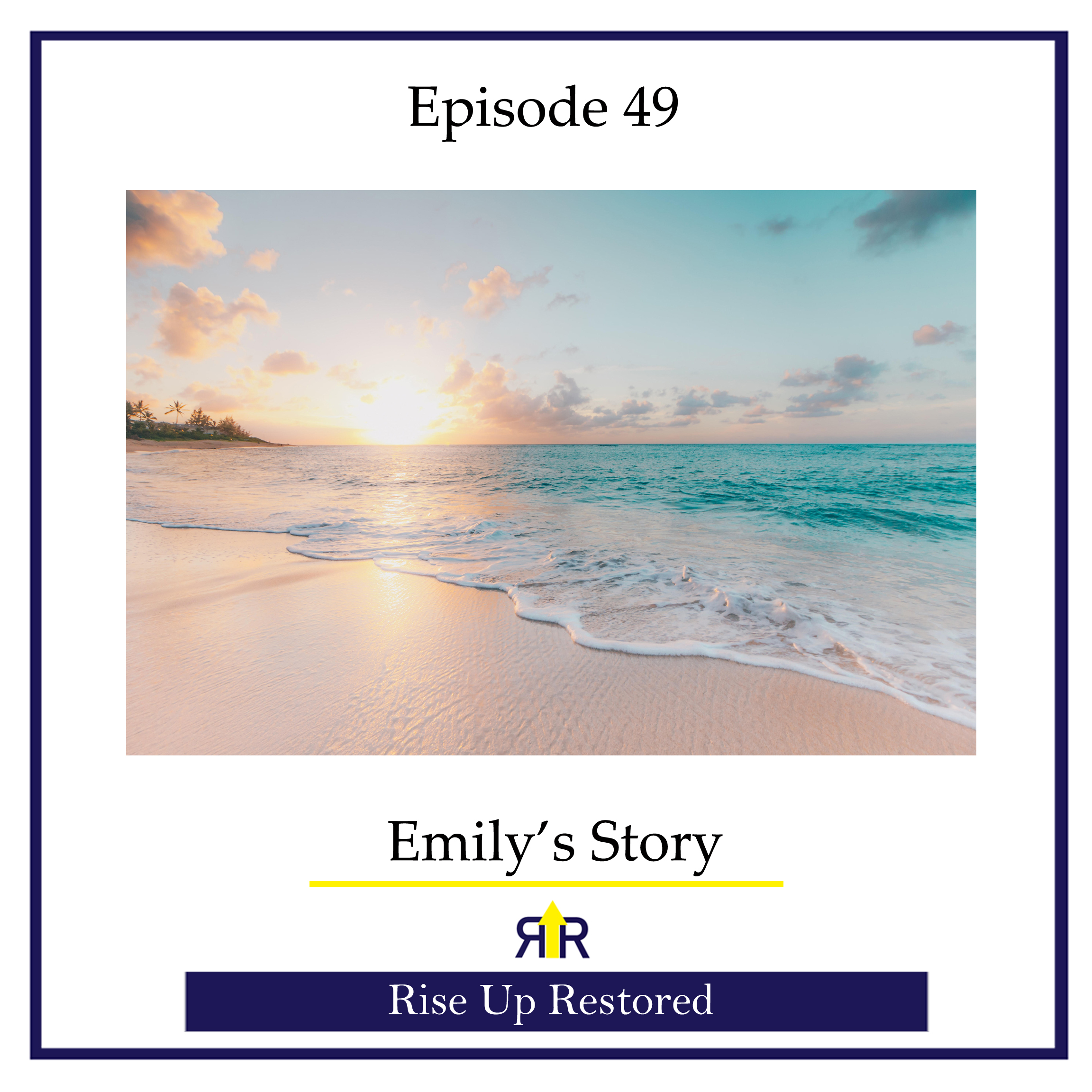 Ep. 49- Emily's Story