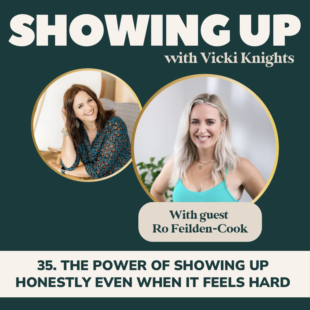 35. The Power of Showing Up Honestly, Even When It Feels Hard with Ro Feilden-Cook