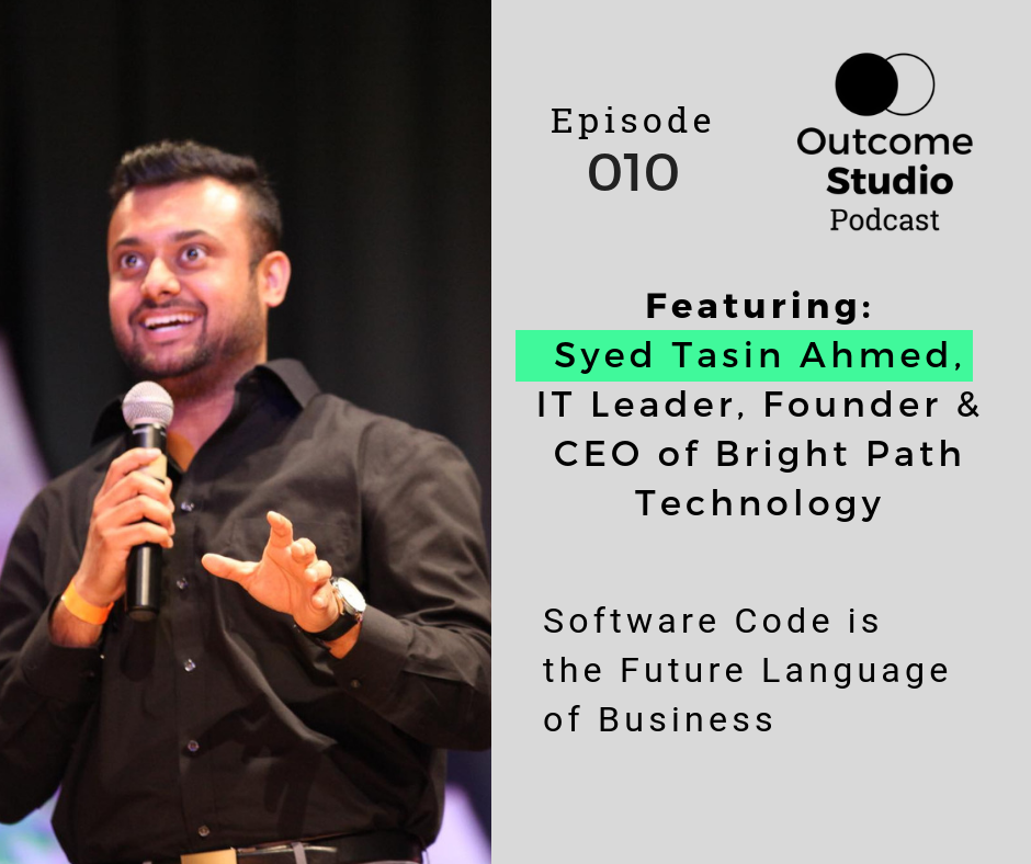 010: Software Code is the Future Language of Business with Syed Tasin Ahmed