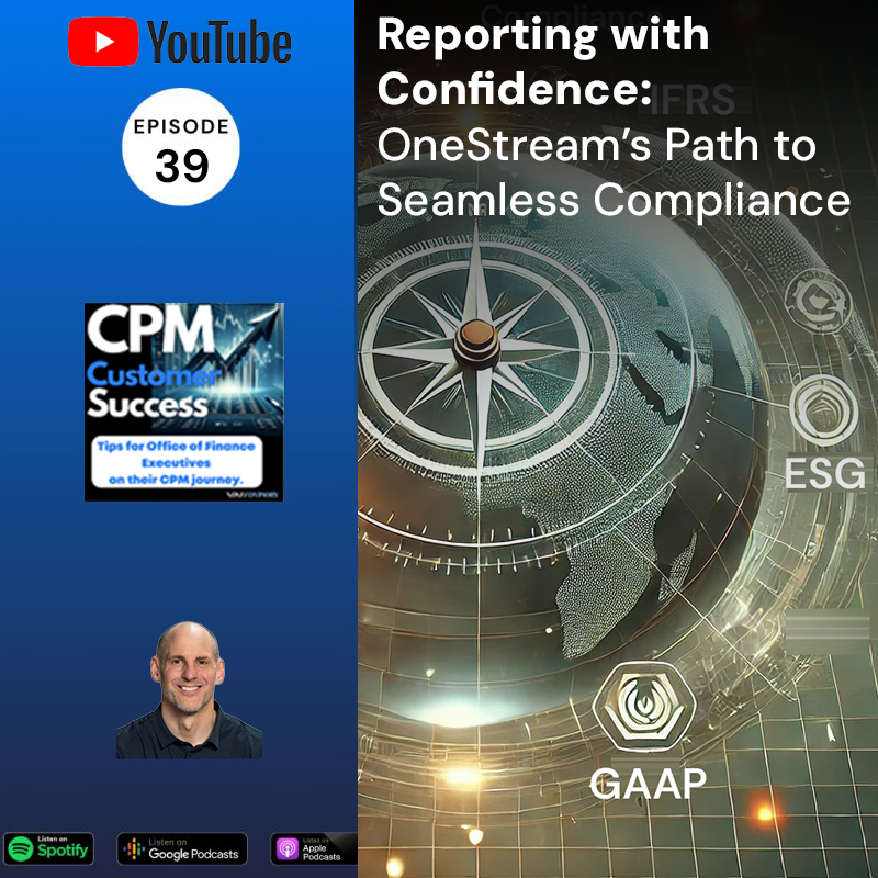 OneStream CPM Customer Success: Tips for Office of Finance Executives on their Corporate Performance Management journey
