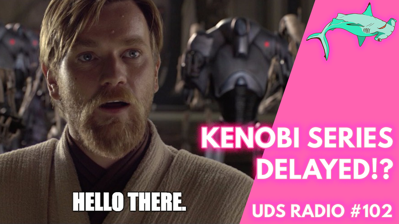 Obi Wan Series Delayed? Picard Early Reviews! Emo In 2020! | UDS Radio #102