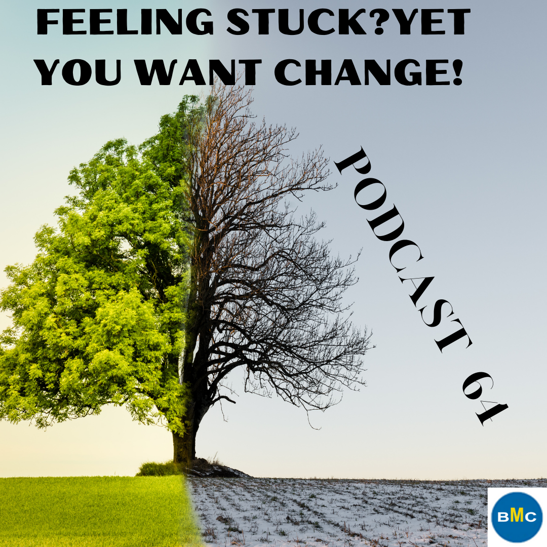 Feeling Stuck? Yet you want change!