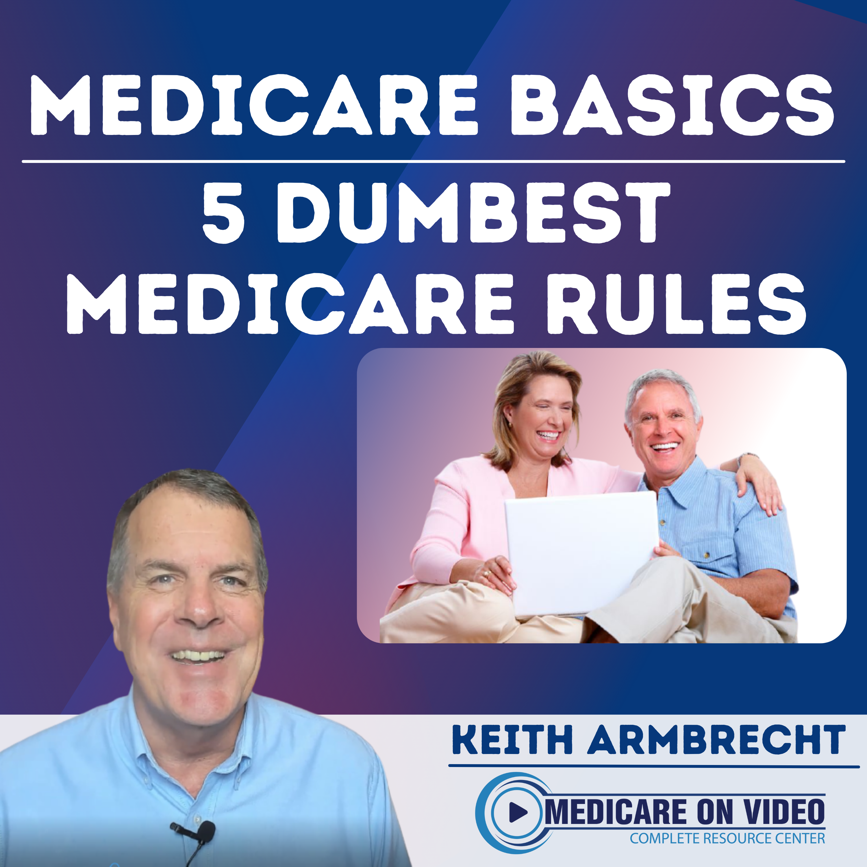 The Five Dumbest Medicare Rules - Why So Dumb?