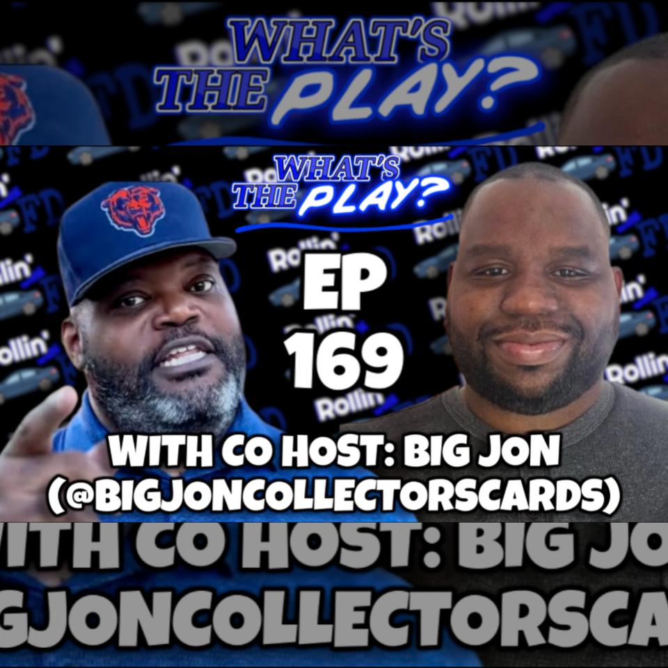 "What's The Play?" EP 169 with FD and BIG JON!