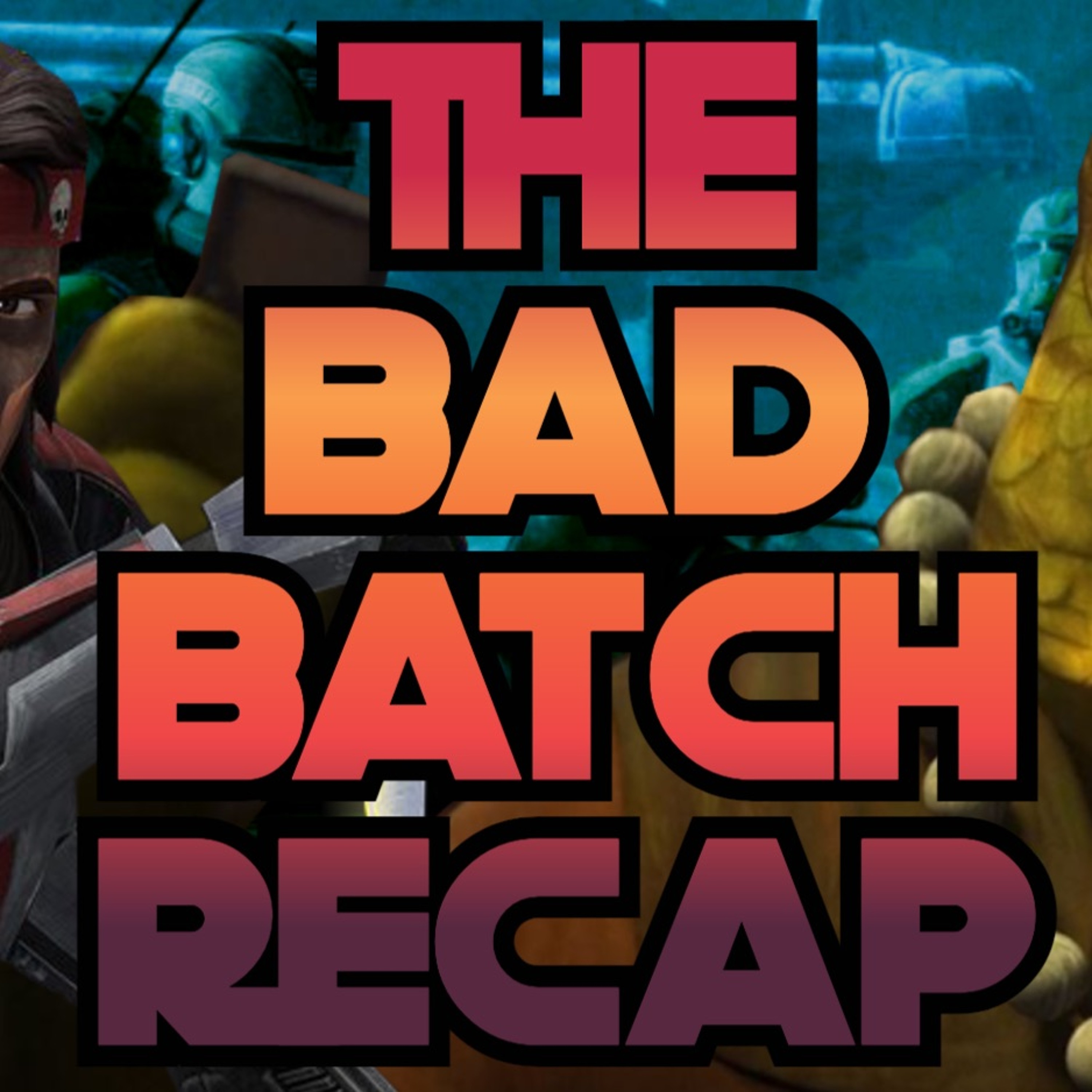 The Bad Batch Recap Episode 5 