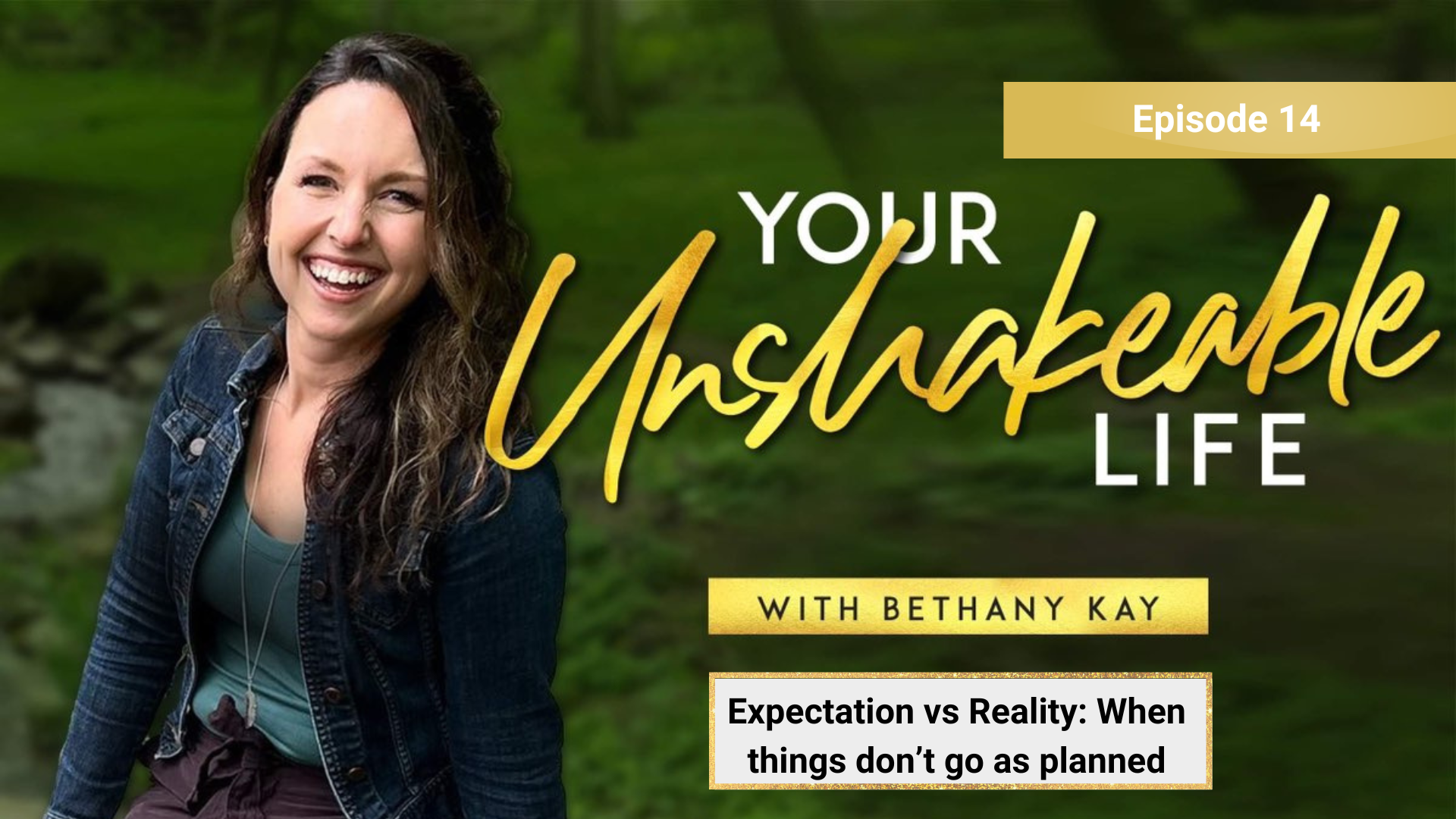 Your Unshakeable Life with Bethany Kay