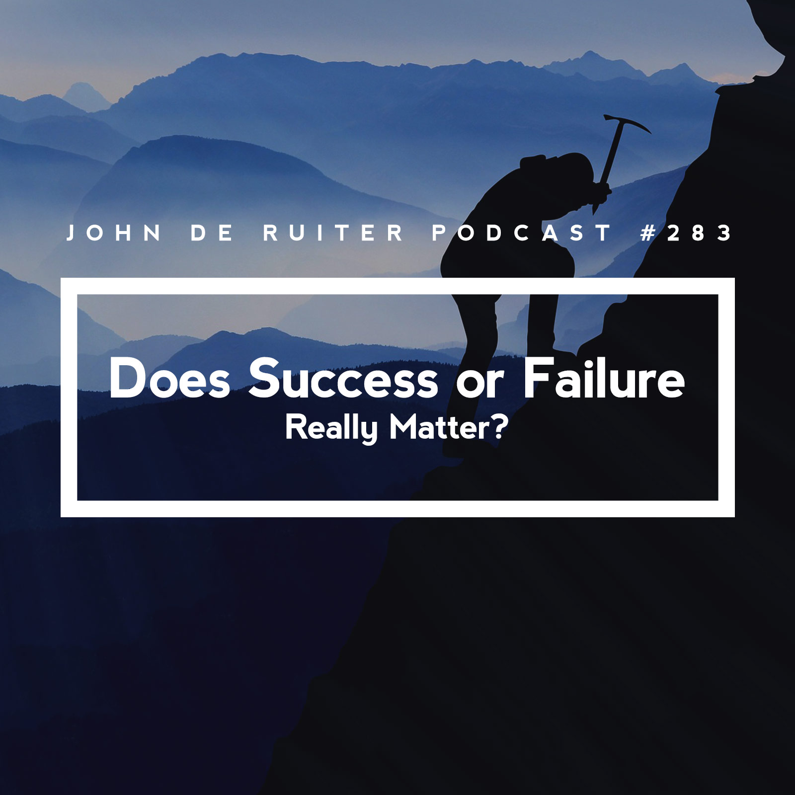 JdR Podcast 283 - Does Success or Failure Really Matter?