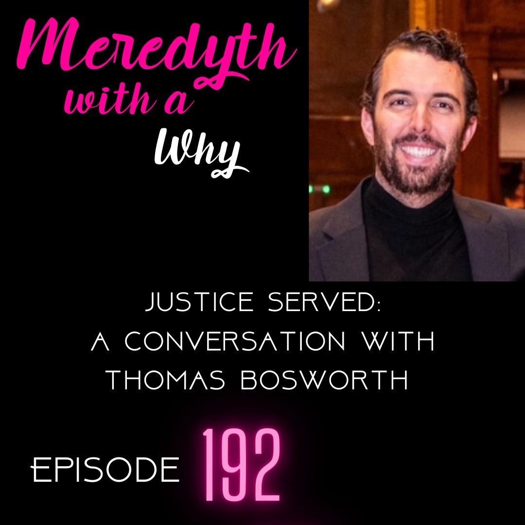 192: Justice Served: A Conversation With Thomas Bosworth