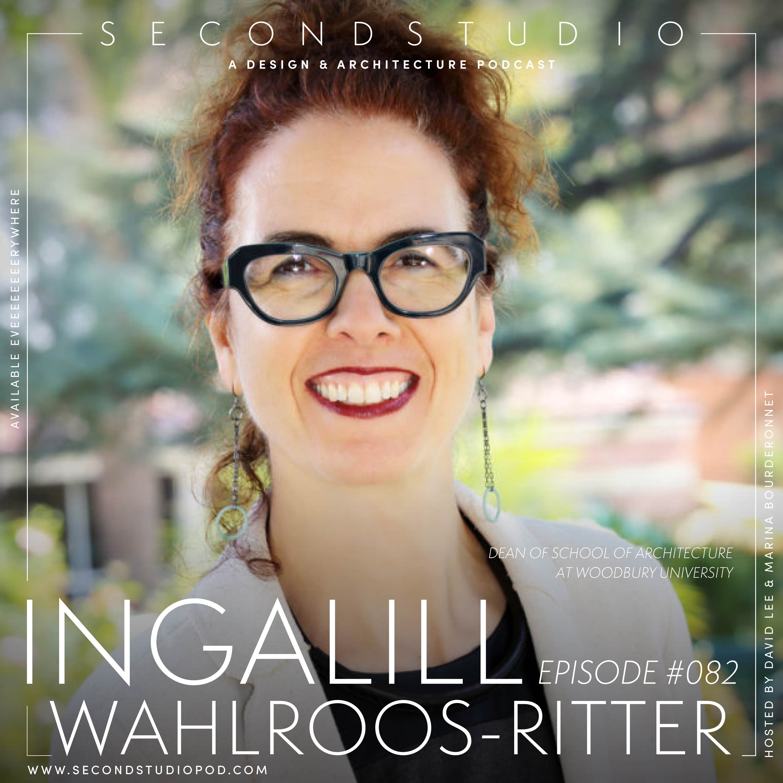 #82 - Dean of Architecture at Woodbury University, Ingalill Wahlroos-Ritter